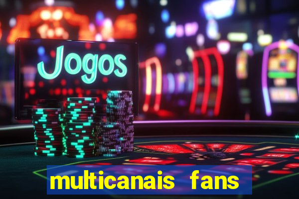 multicanais fans jogo ao vivo